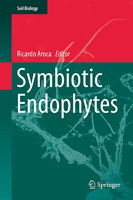E-Book (pdf) Symbiotic Endophytes von Ricardo Aroca