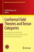 E-Book (pdf) Conformal Field Theories and Tensor Categories von Chengming Bai, Jürgen Fuchs, Yi-Zhi Huang