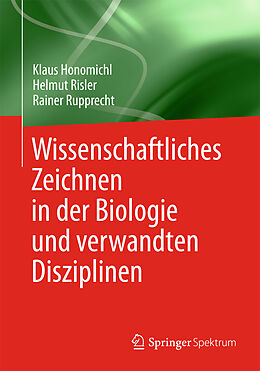 E-Book (pdf) Wissenschaftliches Zeichnen in der Biologie und verwandten Disziplinen von Klaus Honomichl, Helmut Risler, Rainer Rupprecht