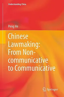 E-Book (pdf) Chinese Lawmaking: From Non-communicative to Communicative von Peng He