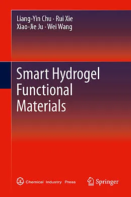 E-Book (pdf) Smart Hydrogel Functional Materials von Liang-Yin Chu, Rui Xie, Xiao-Jie Ju