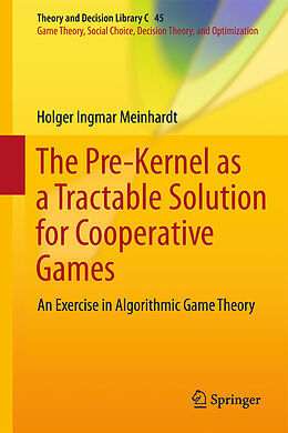 Livre Relié The Pre-Kernel as a Tractable Solution for Cooperative Games de Holger Ingmar Meinhardt