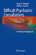 E-Book (pdf) Difficult Psychiatric Consultations von Sergio V. Delgado, Jeffrey R. Strawn