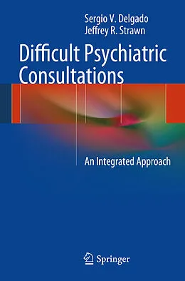 E-Book (pdf) Difficult Psychiatric Consultations von Sergio V. Delgado, Jeffrey R. Strawn