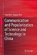 E-Book (pdf) Communication and Popularization of Science and Technology in China von Fujun Ren, Jiequan Zhai