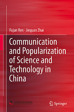 eBook (pdf) Communication and Popularization of Science and Technology in China de Fujun Ren, Jiequan Zhai