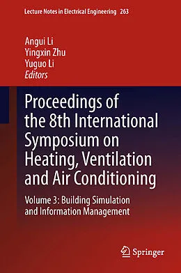 E-Book (pdf) Proceedings of the 8th International Symposium on Heating, Ventilation and Air Conditioning von Angui Li, Yingxin Zhu, Yuguo Li