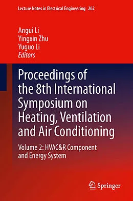 E-Book (pdf) Proceedings of the 8th International Symposium on Heating, Ventilation and Air Conditioning von Angui Li, Yingxin Zhu, Yuguo Li