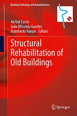 E-Book (pdf) Structural Rehabilitation of Old Buildings von Anibal Costa, Joao Miranda Guedes, Humberto Varum