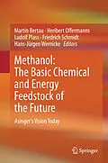 E-Book (pdf) Methanol: The Basic Chemical and Energy Feedstock of the Future von Martin Bertau, Heribert Offermanns, Ludolf Plass