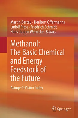 E-Book (pdf) Methanol: The Basic Chemical and Energy Feedstock of the Future von Martin Bertau, Heribert Offermanns, Ludolf Plass