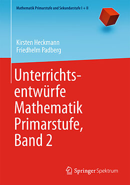 E-Book (pdf) Unterrichtsentwürfe Mathematik Primarstufe, Band 2 von Kirsten Heckmann, Friedhelm Padberg