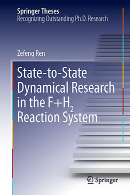 Kartonierter Einband State-to-State Dynamical Research in the F+H2 Reaction System von Zefeng Ren