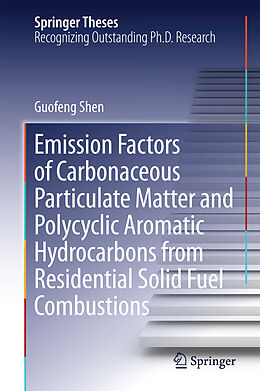 Livre Relié Emission Factors of Carbonaceous Particulate Matter and Polycyclic Aromatic Hydrocarbons from Residential Solid Fuel Combustions de Guofeng Shen