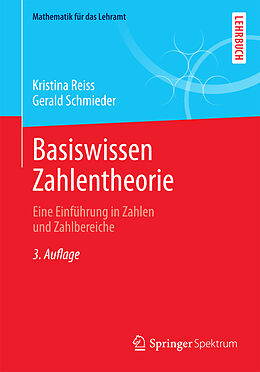 Kartonierter Einband Basiswissen Zahlentheorie von Kristina Reiss, Gerald Schmieder