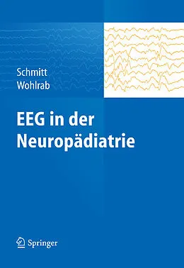 E-Book (pdf) EEG in der Neuropädiatrie von Bernhard Schmitt, Gabriele Wohlrab