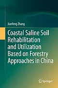 E-Book (pdf) Coastal Saline Soil Rehabilitation and Utilization Based on Forestry Approaches in China von Jianfeng Zhang