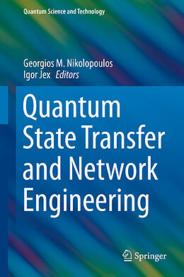eBook (pdf) Quantum State Transfer and Network Engineering de Georgios M. Nikolopoulos, Igor Jex