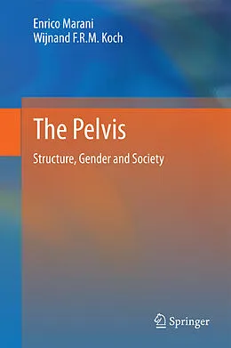 E-Book (pdf) The Pelvis von Enrico Marani, Wijnand F. R. M. Koch