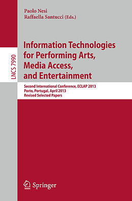 Couverture cartonnée Information Technologies for Performing Arts, Media Access, and Entertainment de 