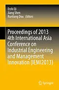 E-Book (pdf) Proceedings of 2013 4th International Asia Conference on Industrial Engineering and Management Innovation (IEMI2013) von Ershi Qi, Jiang Shen, Runliang Dou