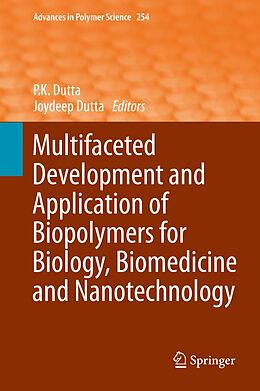 E-Book (pdf) Multifaceted Development and Application of Biopolymers for Biology, Biomedicine and Nanotechnology von 