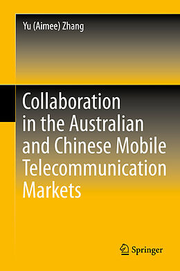 eBook (pdf) Collaboration in the Australian and Chinese Mobile Telecommunication Markets de Yu (Aimee) Zhang