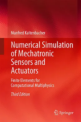 E-Book (pdf) Numerical Simulation of Mechatronic Sensors and Actuators von Manfred Kaltenbacher