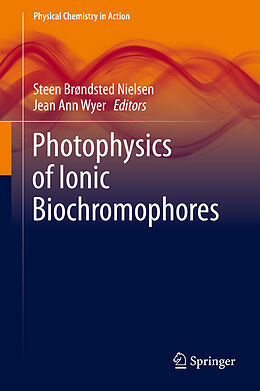 Livre Relié Photophysics of Ionic Biochromophores de 