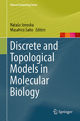 E-Book (pdf) Discrete and Topological Models in Molecular Biology von Nataa Jonoska, Masahico Saito