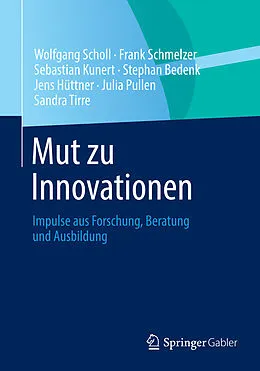 E-Book (pdf) Mut zu Innovationen von Wolfgang Scholl, Frank Schmelzer, Sebastian Kunert