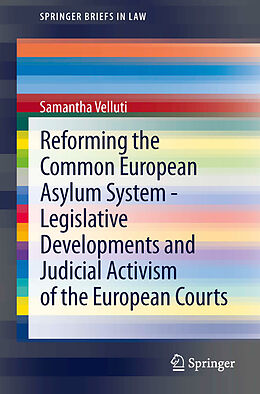 Couverture cartonnée Reforming the Common European Asylum System   Legislative developments and judicial activism of the European Courts de Samantha Velluti