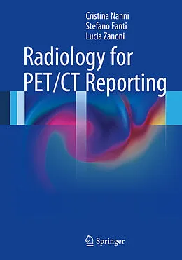 E-Book (pdf) Radiology for PET/CT Reporting von Cristina Nanni, Stefano Fanti, Lucia Zanoni
