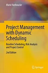 Fester Einband Project Management with Dynamic Scheduling von Mario Vanhoucke