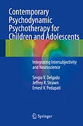 E-Book (pdf) Contemporary Psychodynamic Psychotherapy for Children and Adolescents von Sergio V. Delgado, Jeffrey R. Strawn, Ernest V. Pedapati