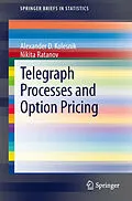 E-Book (pdf) Telegraph Processes and Option Pricing von Alexander D. Kolesnik, Nikita Ratanov