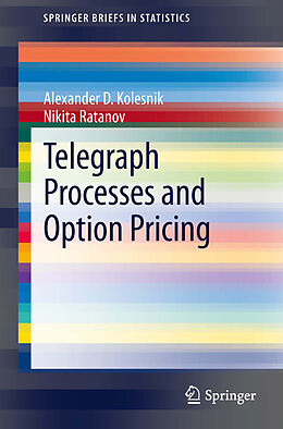 E-Book (pdf) Telegraph Processes and Option Pricing von Alexander D. Kolesnik, Nikita Ratanov