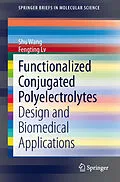 E-Book (pdf) Functionalized Conjugated Polyelectrolytes von Shu Wang, Fengting Lv