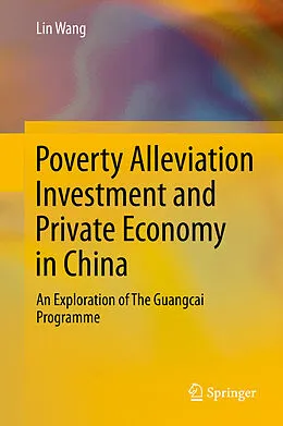 E-Book (pdf) Poverty Alleviation Investment and Private Economy in China von Lin Wang