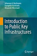 E-Book (pdf) Introduction to Public Key Infrastructures von Johannes A. Buchmann, Evangelos Karatsiolis, Alexander Wiesmaier
