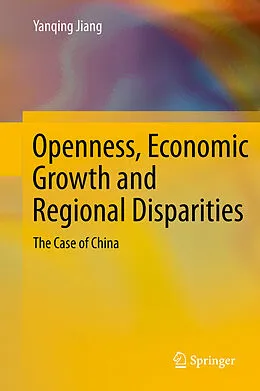 E-Book (pdf) Openness, Economic Growth and Regional Disparities von Yanqing Jiang