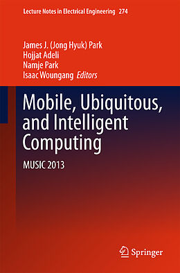 eBook (pdf) Mobile, Ubiquitous, and Intelligent Computing de James J. (Jong Hyuk) Park, Hojjat Adeli, Namje Park