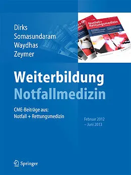E-Book (pdf) Weiterbildung Notfallmedizin von B. Dirks, Rajan Somasundaram, Christian Waydhas