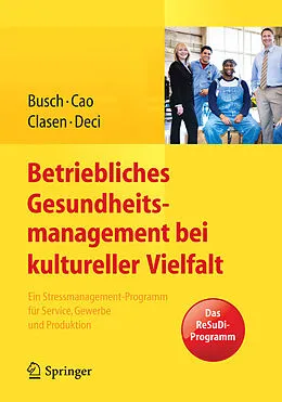 E-Book (pdf) Betriebliches Gesundheitsmanagement bei kultureller Vielfalt von Christine Busch, Patrizia Cao, Julia Clasen