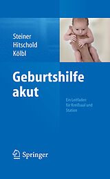 E-Book (pdf) Geburtshilfe akut von Eric Steiner, Thomas Hitschold, Heinz Kölbl