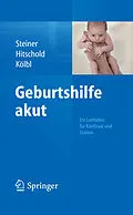 E-Book (pdf) Geburtshilfe akut von Eric Steiner, Thomas Hitschold, Heinz Kölbl