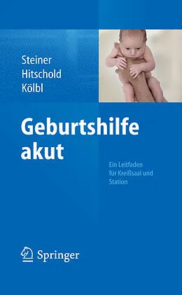 E-Book (pdf) Geburtshilfe akut von Eric Steiner, Thomas Hitschold, Heinz Kölbl