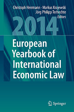 E-Book (pdf) European Yearbook of International Economic Law 2014 von Christoph Herrmann, Markus Krajewski, Jörg Philipp Terhechte