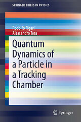 eBook (pdf) Quantum Dynamics of a Particle in a Tracking Chamber de Rodolfo Figari, Alessandro Teta