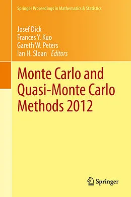 E-Book (pdf) Monte Carlo and Quasi-Monte Carlo Methods 2012 von Josef Dick, Frances Y. Kuo, Gareth W. Peters